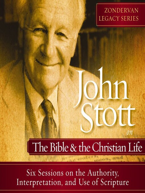 Title details for John Stott on the Bible and the Christian Life by Dr. John R.W. Stott - Available